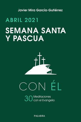 SEMANA SANTA- PASCUA 2021, CON EL