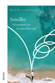 SENCILLEZ. UN ENCUENTRO CON LOS VERBOS DE LA VIDA.