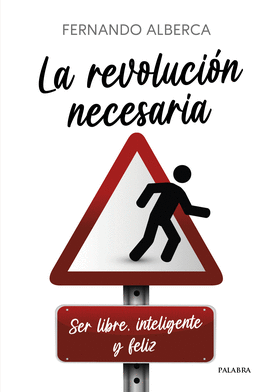 REVOLUCION NECESARIA 2/EA SER LIBRE INTELIGENTE Y FELIZ