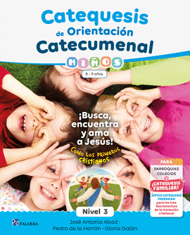 CATEQUESIS DE ORIENTACI�N CATECUMENAL NIVEL 3 ( NI�OS 8-9 A�OS)