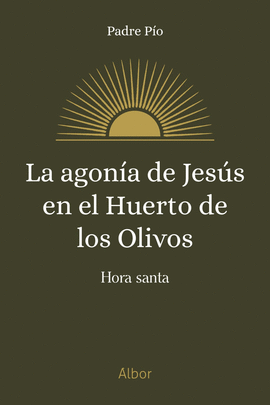 AGON�A DE JES�S EN EL HUERTO DE LOS OLIVOS, LA