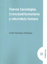 NUEVAS TECNOLOGIAS TRANS/POSTHUMANISMO Y NATURALEZA HUMANA