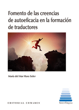 FOMENTO DE LAS CREENCIAS DE AUTOEFICACIA EN LA FORMACI�N DE TRADUCTORES
