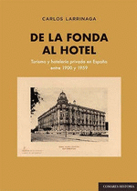 DE LA FONDA AL HOTEL TURISMO Y HOSTELERIA PRIVADA EN ESPA�A