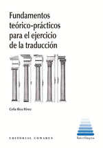 FUNDAMENTOS TEORICO PRACTICOS PARA EL EJERCICIO DE LA TRADU