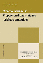 CIBERDELINCUENCIA: PROPORCIONALIDAD Y BIENES JUR�DICOS PROTEGIDOS