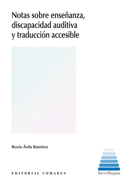 NOTAS SOBRE ENSEANZA, DISCAPACIDAD AUDITIVA Y TRADUCCIN ACCESIB