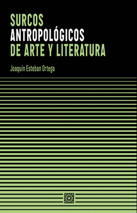 SURCOS ANTROPOLGICOS DE ARTE Y LITERATURA