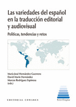 LAS VARIEDADES DEL ESPA�OL EN LA TRADUCCI�N EDITORIAL Y AUDIOVISUAL