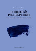 LA IDEOLOG�A DEL SUJETO LIBRE
