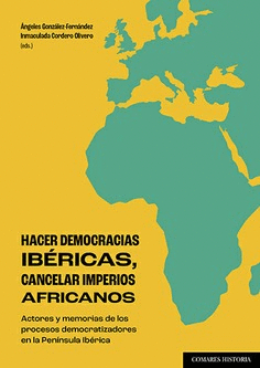 HACER DEMOCRACIAS IBERICAS, CANCELAR IMPERIOS AFRICANOS
