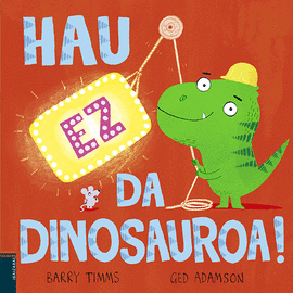 (EUS).HAU EZ DA DINOSAUROA.(HAURRENTZAKO ALBUMAK)
