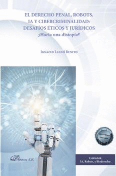 EL DERECHO PENAL, ROBOTS, IA Y CIBERCRIMINALIDAD: DESAFOS TICOS