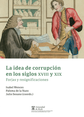 IDEA DE CORRUPCION EN LOS SIGLOS XVIII Y XIX,LA