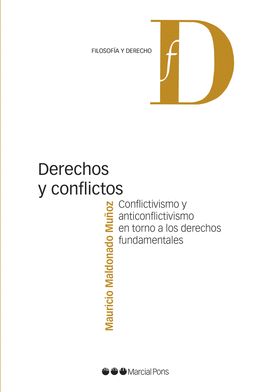DERECHOS Y CONFLICTOS. CONFLICTIVISMO Y ANTICONFLICTIVISMO EN TORNO A LOS DERECH