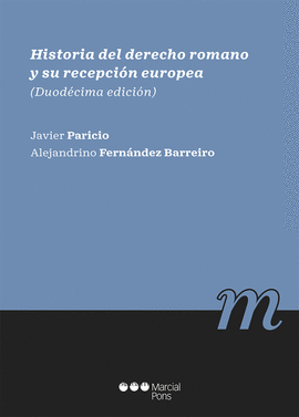 HISTORIA DEL DERECHO ROMANO Y SU RECEPCIN EUROPEA