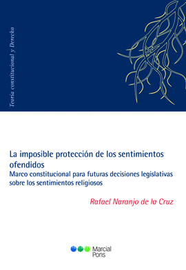 LA IMPOSIBLE PROTECCI�N DE LOS SENTIMIENTOS OFENDIDOS