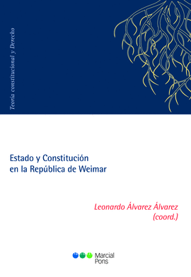 ESTADO Y CONSTITUCI�N EN LA REP�BLICA DE WEIMAR