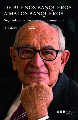 DE BUENOS BANQUEROS A MALOS BANQUEROS (2� ED.). SEGUNDA EDICION REVISADA Y AMPLI