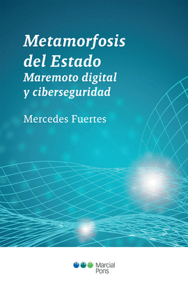 METAMORFOSIS DEL ESTADO MAREMOTO DIGITAL Y CIBERSEGURIDAD