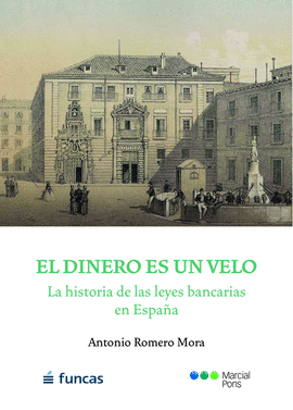 EL DINERO ES UN VELO. LA HISTORIA DE LAS LEYES BANCARIAS EN ESPA�A
