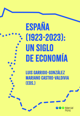 ESPA�A (1923-2023): UN SIGLO DE ECONOMIA