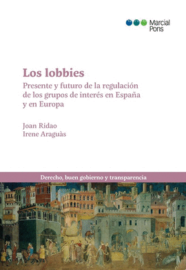 LOBBIES. PRESENTE Y FUTURO DE LA REGULACIN DE LOS GRUPOS DE INTERS
