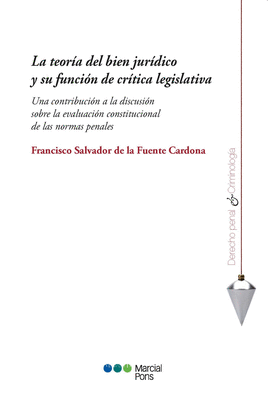 LA TEORIA DEL BIEN JURIDICO Y SU FUNCION DE CRITICA LEGISLATIVA