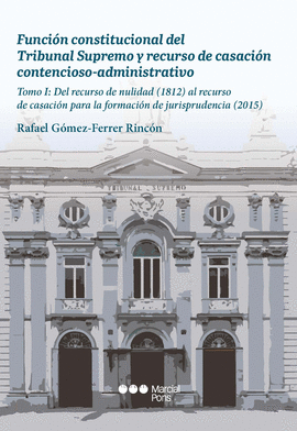 FUNCION CONSTITUCIONAL DEL TRIBUNAL SUPREMO Y RECURSO DE CASACION CONTENCIOSO- A