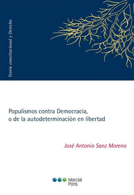 POPULISMOS CONTRA DEMOCRACIA, O DE LA AUTODETERMINACION EN LIBERTAD