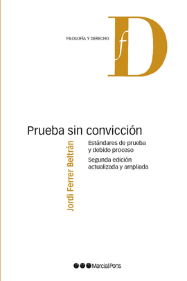 PRUEBA SIN CONVICCION. ESTANDARES DE PRUEBA Y DEBIDO PROCESO (2ED.)