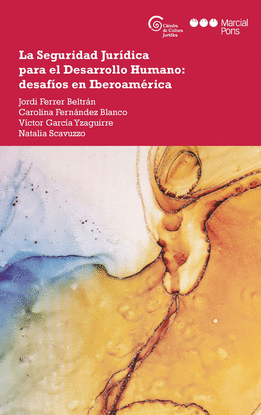 LA SEGURIDAD JURIDICA PARA EL DESARROLLO HUMANO: DESAFIOS EN IBEROAMERICA