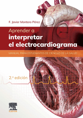 APRENDER A INTERPRETAR EL ELECTROCARDIOGRAMA 2 ED