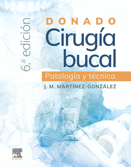DONADO CIRUGIA BUCAL PATOLOGIA Y TECNICA 6� ED