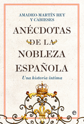 AN�CDOTAS DE LA NOBLEZA ESPA�OLA