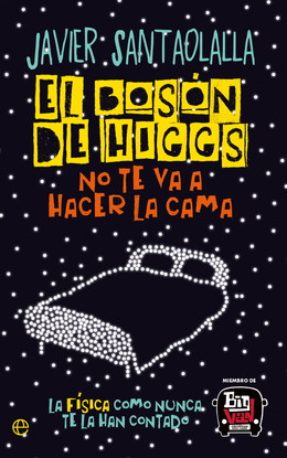 EL BOSN DE HIGGS NO TE VA A HACER LA CAMA