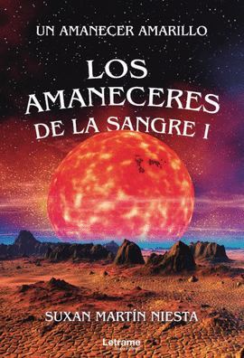 LOS AMANECERES DE LA SANGRE I. UN AMANECER AMARILLO