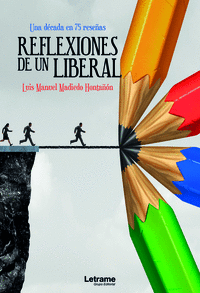 REFLEXIONES DE UN LIBERAL. UNA D�CADA EN 75 RESE�AS
