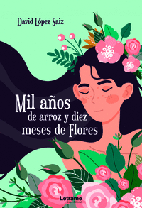 MIL AOS DE ARROZ Y DIEZ MESES DE FLORES