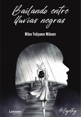 BAILANDO ENTRE LLUVIAS NEGRAS