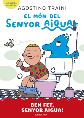 BEN FET, SENYOR AIGUA!