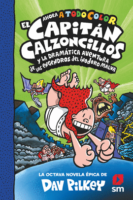 CACC. 8 EL CAPITN CALZONCILLOS Y LA DRAMTICA AVENTURA DE LOS ENGENDROS DEL INODORO MALVA