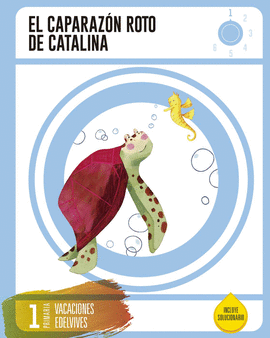 CUADERNO DE VACACIONES 1 � PRIMARIA-EL CAPARAZ�N ROTO DE CATALINA