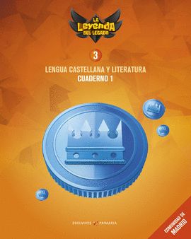 PROYECTO: LA LEYENDA DEL LEGADO. LENGUA CASTELLANA Y LITERATURA 3. CUADERNO 1 :