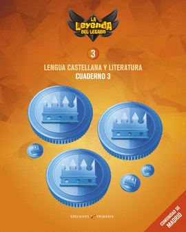 PROYECTO: LA LEYENDA DEL LEGADO. LENGUA CASTELLANA Y LITERATURA 3. CUADERNO 3 :