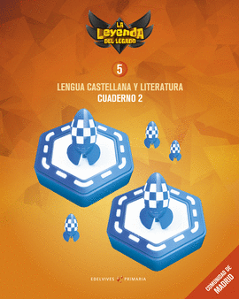 PROYECTO: LA LEYENDA DEL LEGADO. LENGUA CASTELLANA Y LITERATURA 5. CUADERNO 2 :