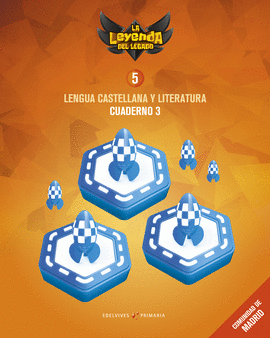 PROYECTO: LA LEYENDA DEL LEGADO. LENGUA CASTELLANA Y LITERATURA 5. CUADERNO 3 :