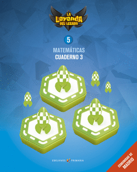 PROYECTO: LA LEYENDA DEL LEGADO. MATEM�TICAS 5 - COMUNIDAD DE MADRID : CUADERNO