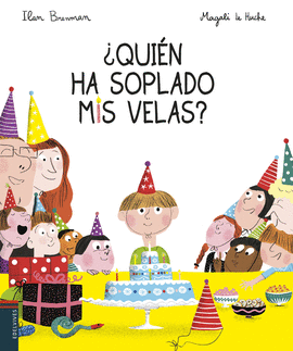 �QUI�N HA SOPLADO MIS VELAS?