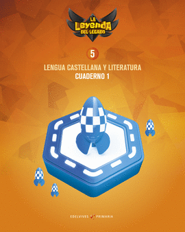 PROYECTO: LA LEYENDA DEL LEGADO. LENGUA CASTELLANA Y LITERATURA 5. CUADERNO 1